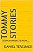 TOMMY STORIES: The Exploits and Adventures of Two Misfit Best Friends as They Try to Make the World Their Oyster
