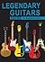 Legendary Guitars: An Illus...