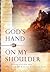 Gods Hand on My Shoulder: Experienceing the Presence of God in Everyday Life