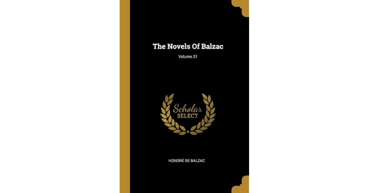 The Novels Of Balzac; Volume 21 by Honoré de Balzac