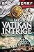 Die Vatikan-Intrige: Thriller - Der actiongeladene Spannungsroman vor der Kulisse der Papstwahl! (Cotton Malone 14) (German Edition)