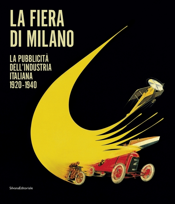 La Fiera Di Milano: La pubblicità dell'industria italiana 1920-1940 (Hardcover)