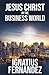 Jesus Christ in the Business World by Ignatius Fernandez