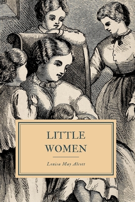 Little Women: Or, Meg, Jo, Beth and Amy