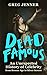Dead Famous: An Unexpected ...