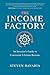 The Income Factory: An Investor's Guide to Consistent Lifetime Returns