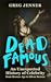 Dead Famous: An Unexpected History of Celebrity from Bronze Age to Silver Screen