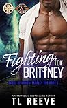 Fighting for Brittney (Tarpley VFD #5; Police and Fire: Operation Alpha) Fighting for Brittney (Tarpley VFD #5; Police and Fire: Operation Alpha)
