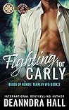 Fighting For Carly (Tarpley VFD #2; Police and Fire: Operation Alpha)