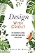 Design With Cricut: The Beginner's Guide To Putting Your Ideas Into Action