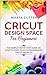 Cricut Design Space For Beginners by Marta Cutter Cricut Design Space For Beginners by Marta Cutter