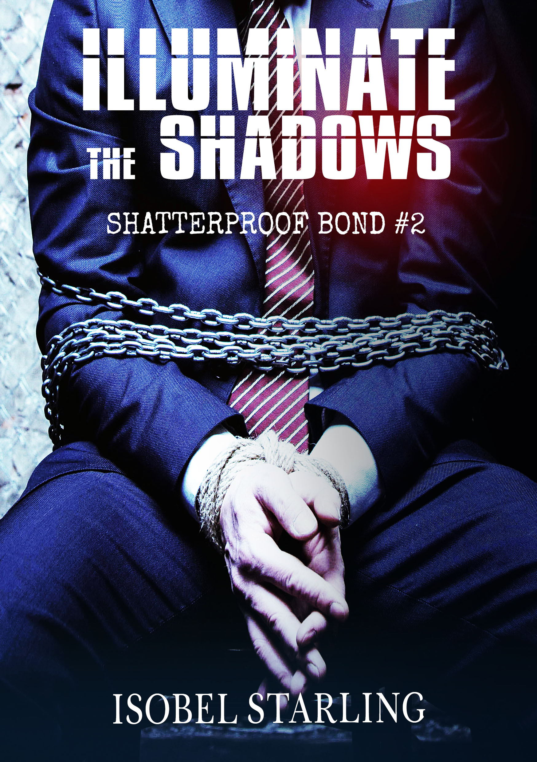 Illuminate the Shadows (Shatterproof Bond, #2)
