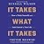 It Takes What It Takes: How to Think Neutrally and Gain Control of Your Life