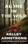 Alone in the Wild by Kelley Armstrong