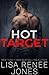 Hot Target by Lisa Renee Jones