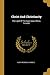 Christ And Christianity: Th...
