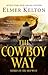 The Cowboy Way: Stories of the Old West