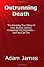 Outrunning Death: The Amazi...