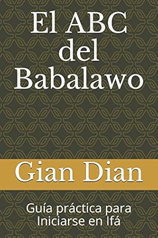 El ABC del Babalawo: Guía práctica para Iniciarse en Ifá (Spanish Edition)