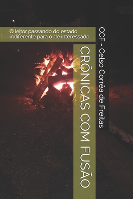 CRÔNICAS COM FUSÃO: O leitor passando do estado passivo para o interessado (1) (Portuguese Edition)