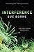 Interference: A Novel (Semiosis, 2)