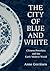The City of Blue and White: Chinese Porcelain and the Early Modern World