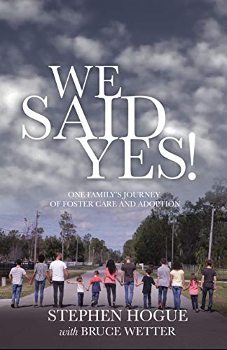We Said Yes!: One Family's Journey Of Foster Care And Adoption (Kindle Edition)