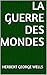 La guerre des mondes (French Edition)