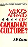 Who's afraid of Canadian culture? Who's afraid of Canadian culture?