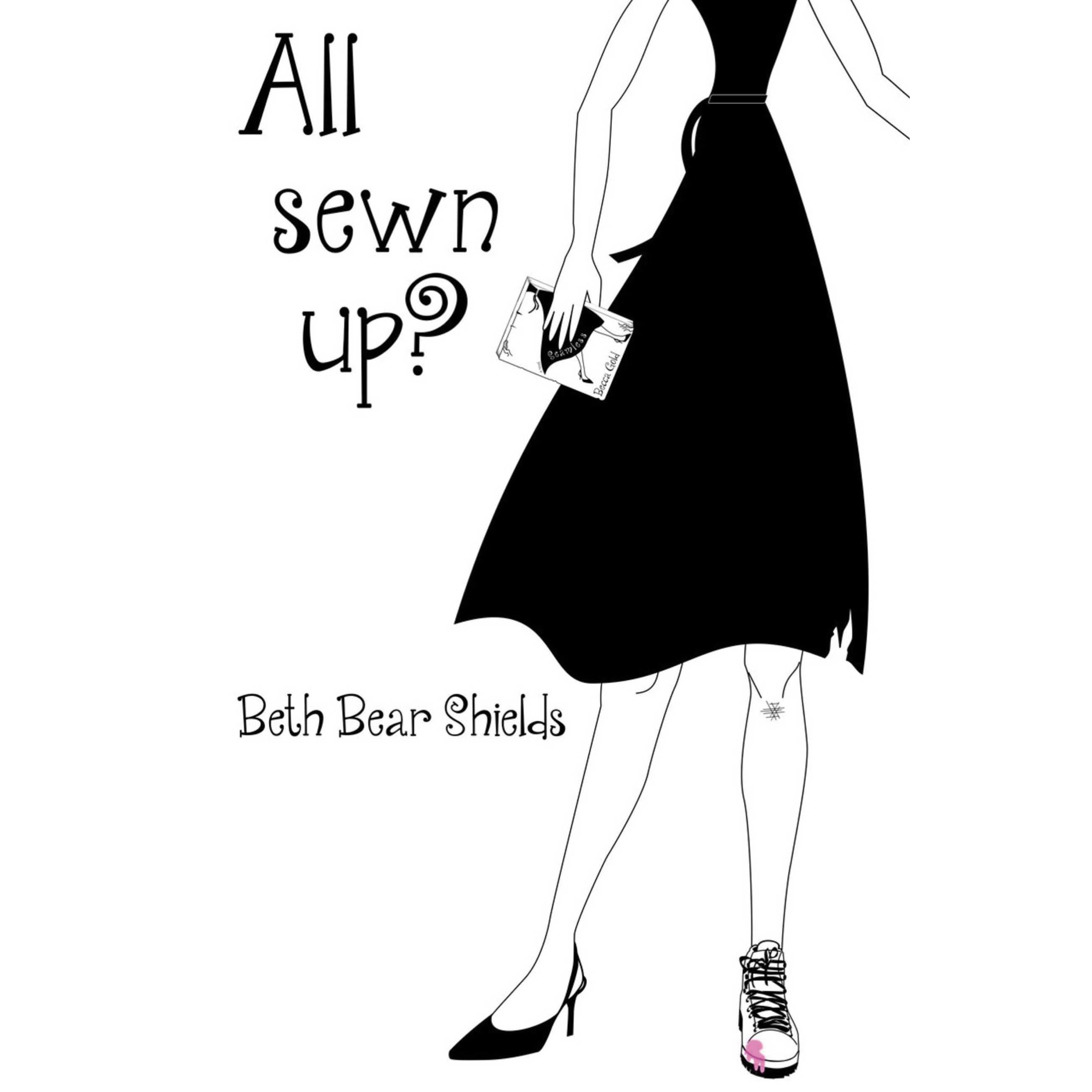 All Sewn Up By Beth Bear Shields