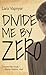 Divide Me By Zero (Thorndike Press Large Print Reviewers' Choice)