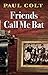Friends Call Me Bat (Wheeler Publishing Large Print Western)