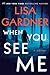 When You See Me by Lisa Gardner