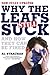 Why The Leafs Still Suck by Al Strachan