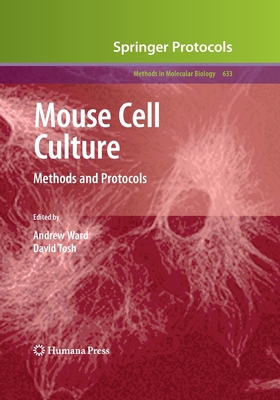 Mouse Cell Culture: Methods and Protocols (Methods in Molecular Biology, 633)
