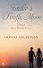 Under a Firefly Moon (Blue Hollow Falls #4; Firefly Lake #1)