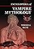 Encyclopedia of Vampire Mythology (McFarland Myth and Legend Encyclopedias)