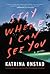 Stay Where I Can See You by Katrina Onstad