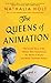 The Queens of Animation: The Untold Story of the Women Who Transformed the World of Disney and Made Cinematic History (Thorndike Press Large Print Nonfiction)