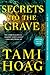 Secrets to the Grave by Tami Hoag