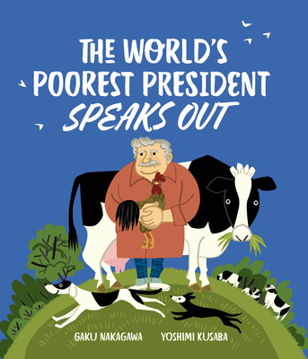 The World's Poorest President Speaks Out (Hardcover)