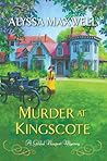 Murder at Kingscote by Alyssa Maxwell