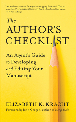 The Author’s Checklist: An Agent’s Guide to Developing and Editing Your Manuscript (Paperback)