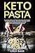 Keto Pasta by Karla Baker