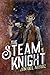 The Steam Knight (The Adven...
