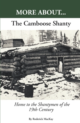 More About...The Camboose Shanty