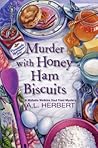 Murder with Honey Ham Biscuits by A.L. Herbert