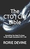 The CTO ¦ CIO Bible: The Mission Objectives Strategies And Tactics Needed To Be A Super Successful CTO ¦ CIO (The CTO | CIO Bible Series) The CTO ¦ CIO Bible: The Mission Objectives Strategies And Tactics Needed To Be A Super Successful CTO ¦ CIO (The CTO | CIO Bible Series)