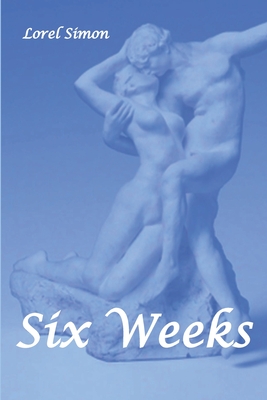 Six Weeks: The Confessions of a Love Slave