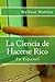 La Ciencia de Hacerse Rico: En Español (Spanish Edition)